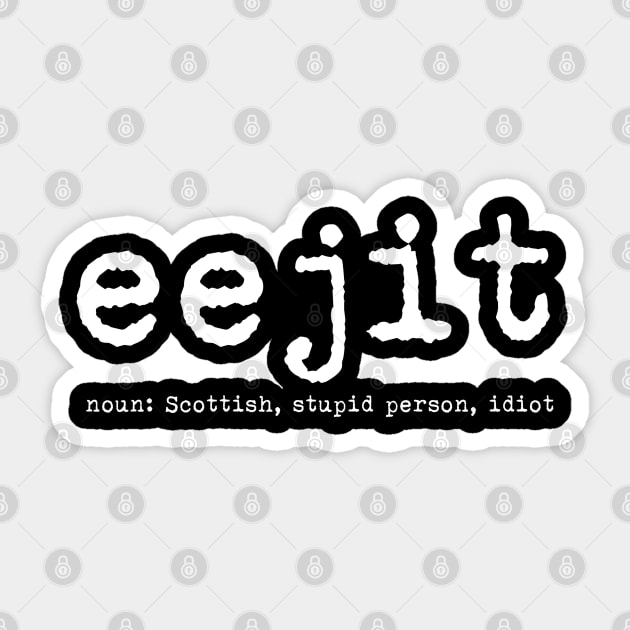 Eejit Funny Scottish Slang Banter Sticker by LittleBoxOfLyrics